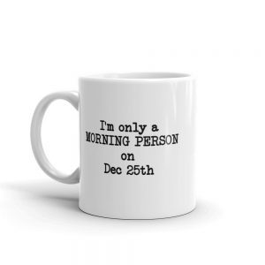 Christmas Morning Person White glossy mug
