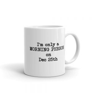 Christmas Morning Person White glossy mug